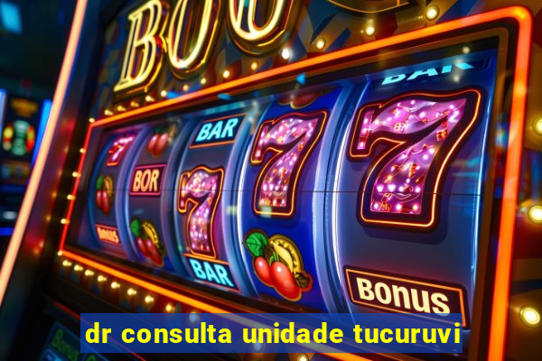 dr consulta unidade tucuruvi